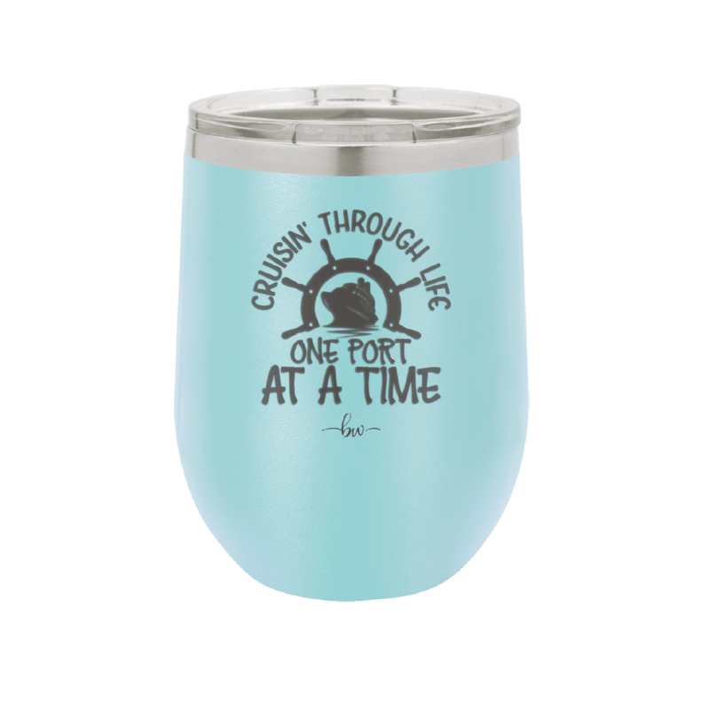 Cruisin Through Life One Port at a Time Cruise 3 - Laser Engraved Stainless Steel Drinkware - 1449 -