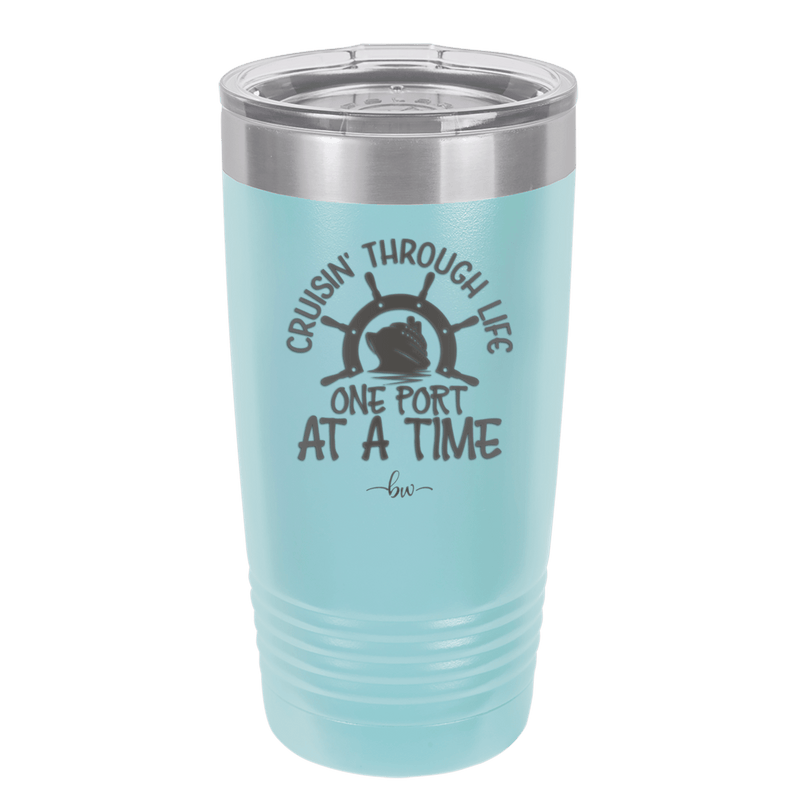 Cruisin Through Life One Port at a Time Cruise 3 - Laser Engraved Stainless Steel Drinkware - 1449 -