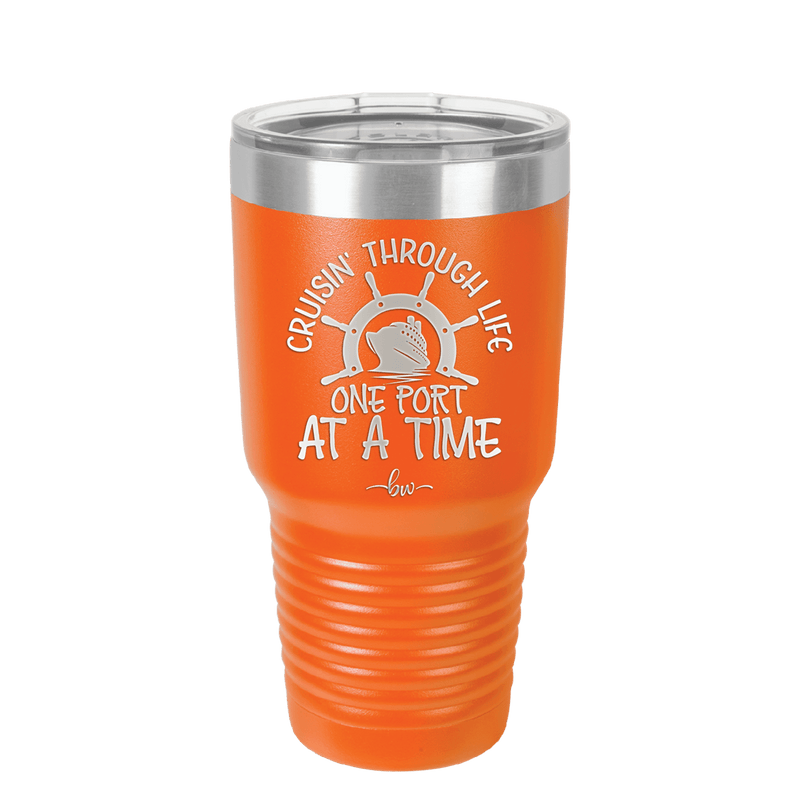 Cruisin Through Life One Port at a Time Cruise 3 - Laser Engraved Stainless Steel Drinkware - 1449 -