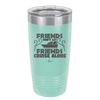 Friends Don't Let Friends Cruise Alone 1 - Laser Engraved Stainless Steel Drinkware - 1450 -