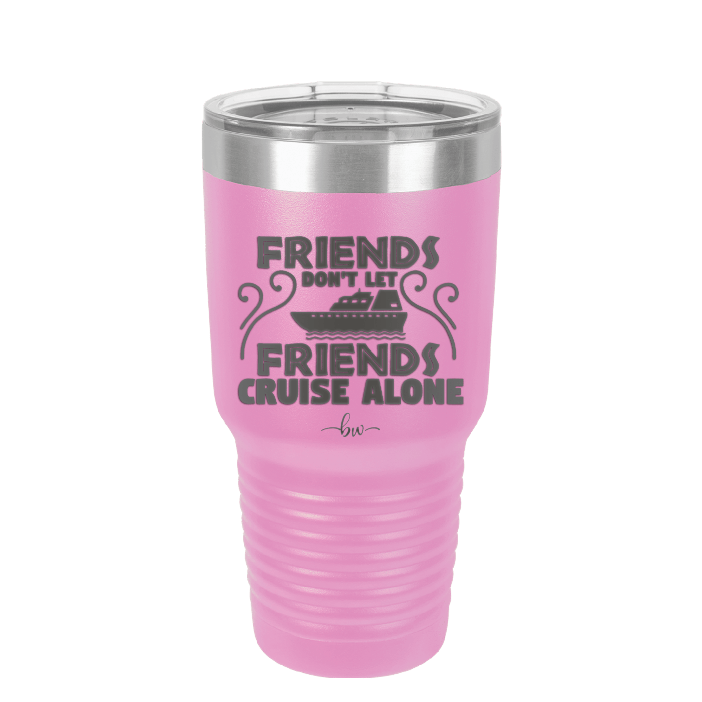 Friends Don't Let Friends Cruise Alone 1 - Laser Engraved Stainless Steel Drinkware - 1450 -