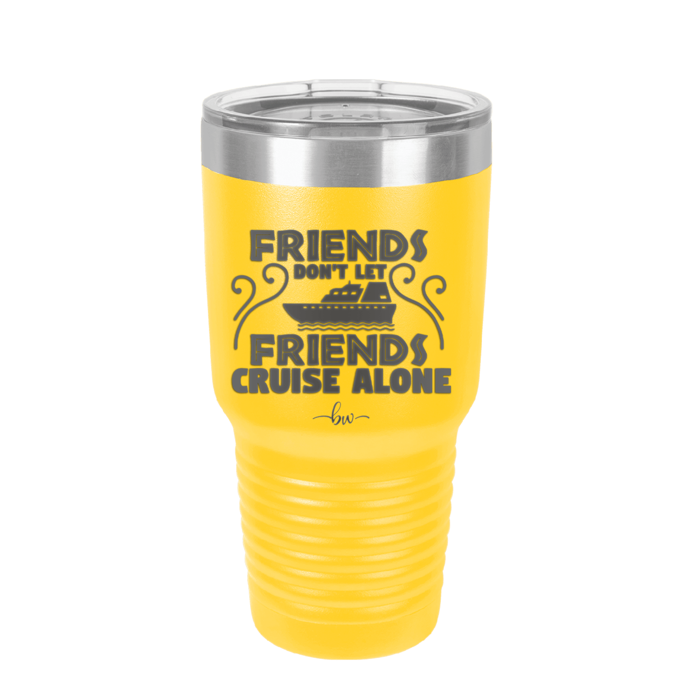 Friends Don't Let Friends Cruise Alone 1 - Laser Engraved Stainless Steel Drinkware - 1450 -