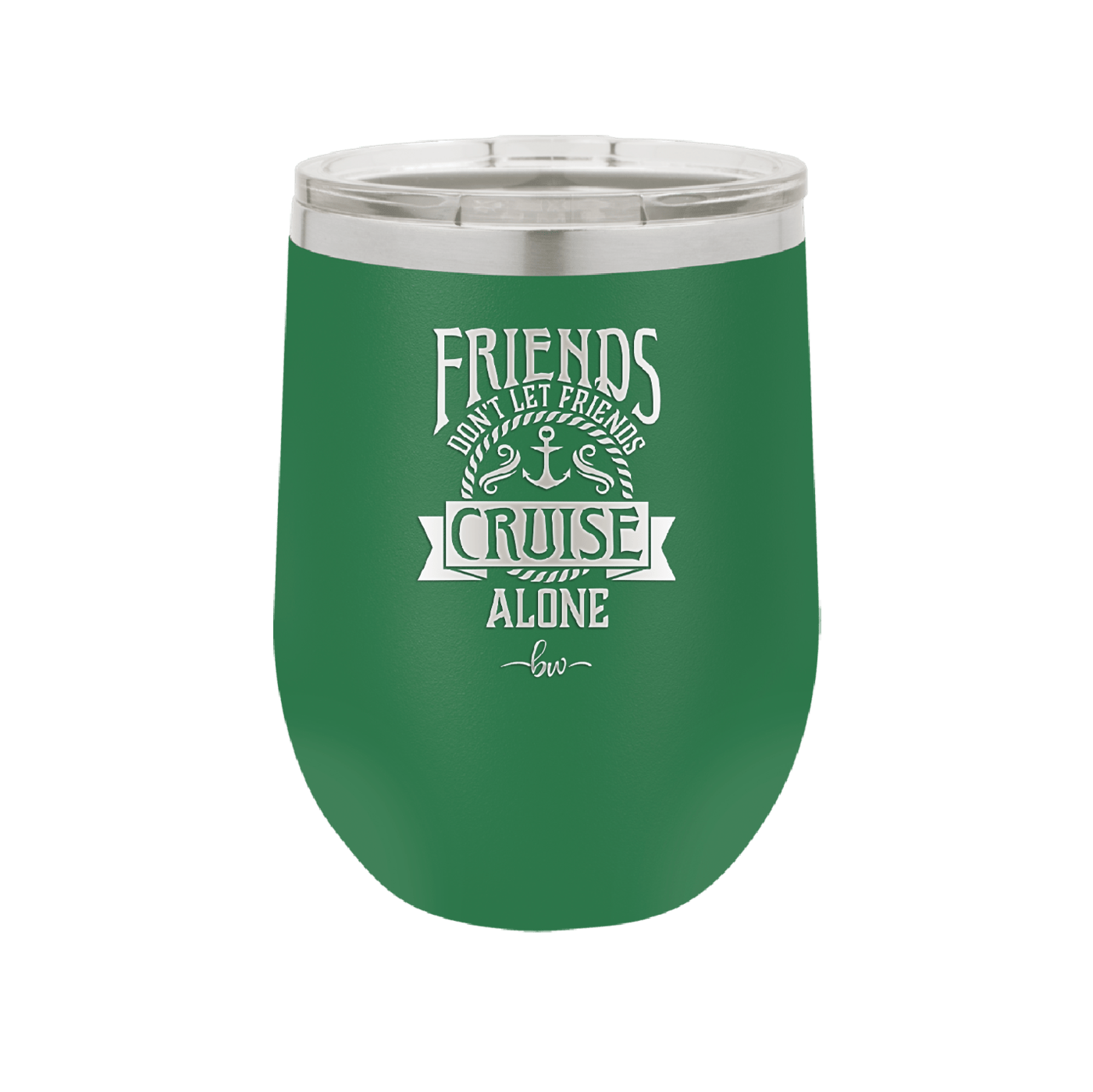 Friends Don't Let Friends Cruise Alone 2 - Laser Engraved Stainless Steel Drinkware - 1451 -