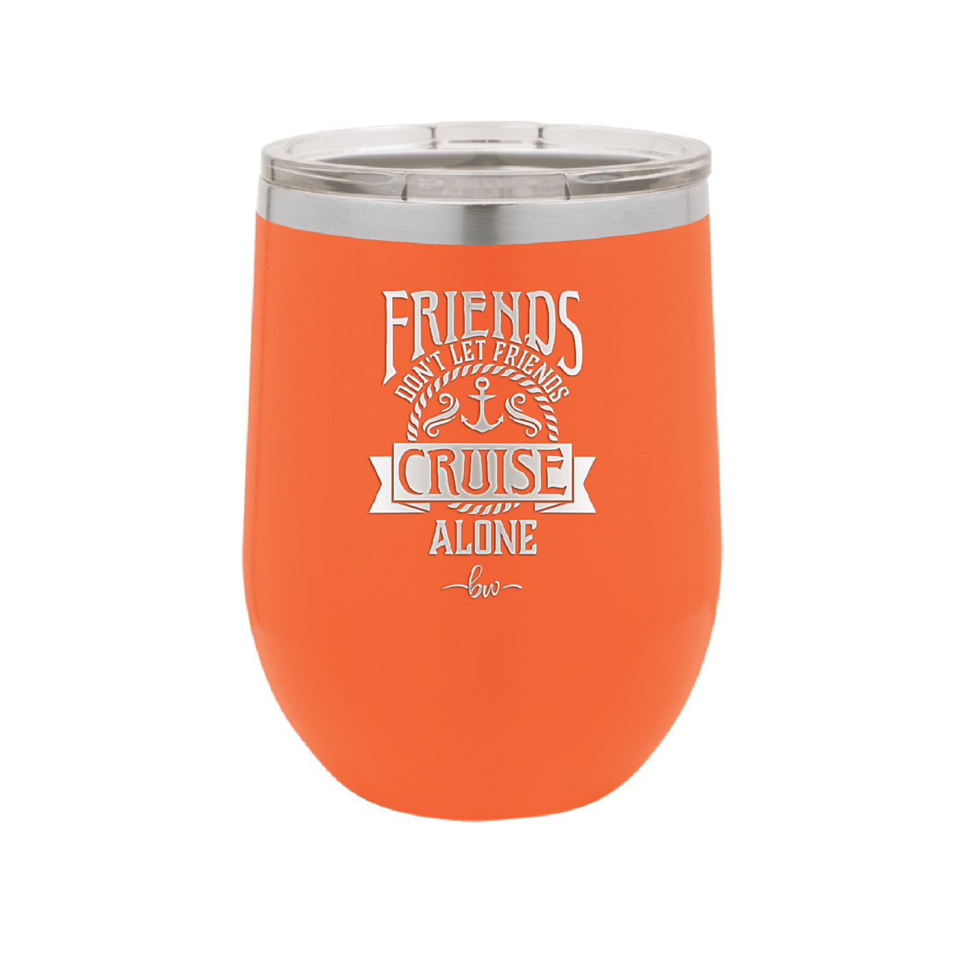 Friends Don't Let Friends Cruise Alone 2 - Laser Engraved Stainless Steel Drinkware - 1451 -