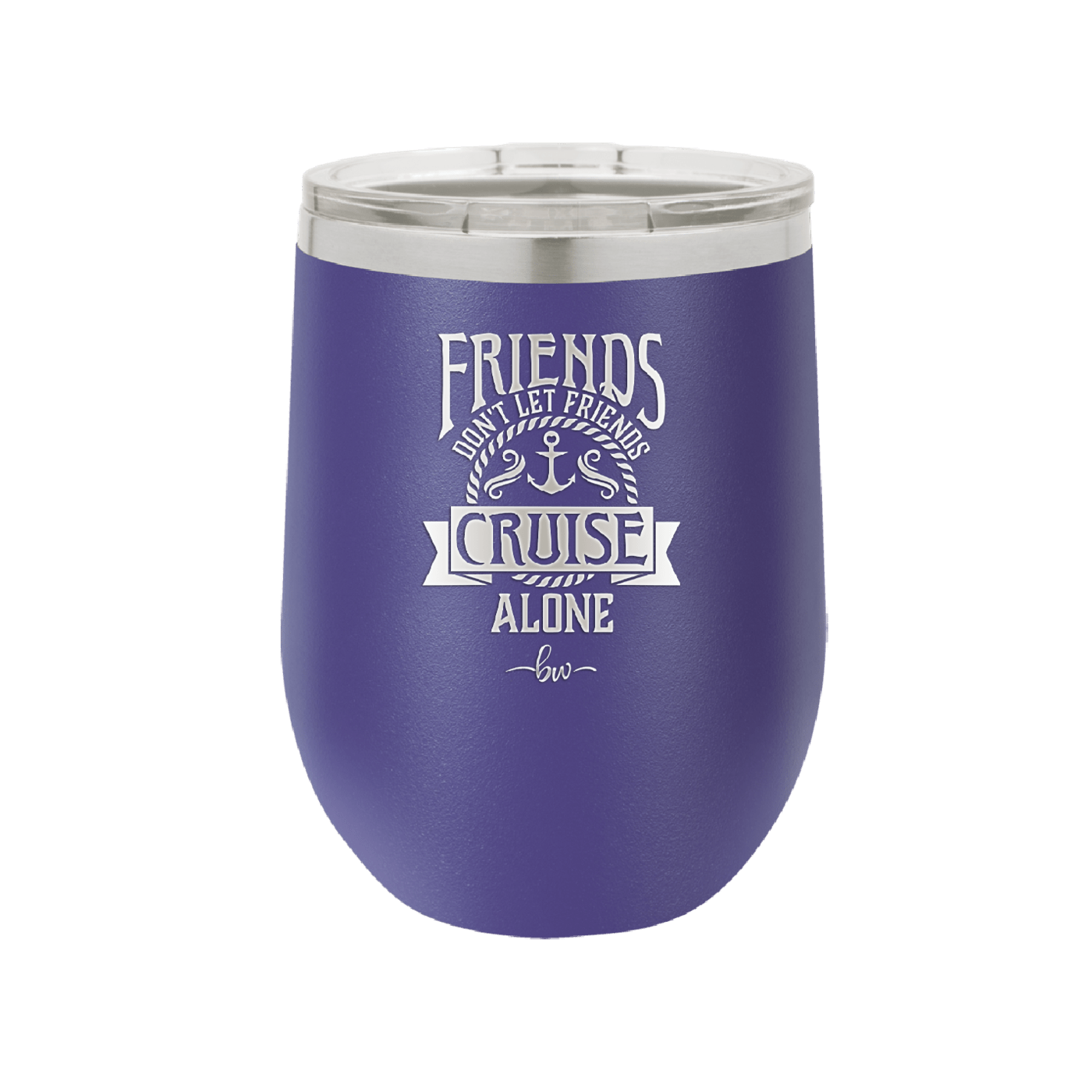 Friends Don't Let Friends Cruise Alone 2 - Laser Engraved Stainless Steel Drinkware - 1451 -