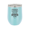 Friends Don't Let Friends Cruise Alone 2 - Laser Engraved Stainless Steel Drinkware - 1451 -