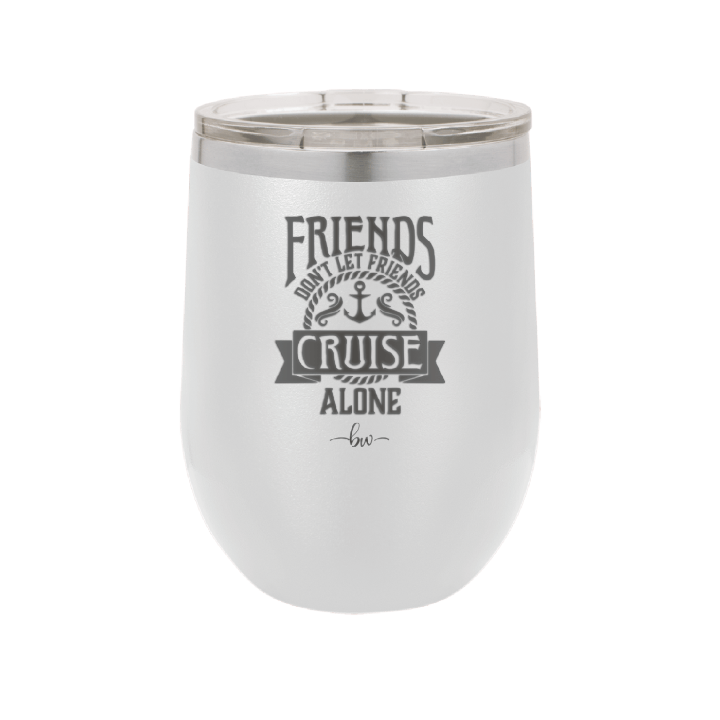 Friends Don't Let Friends Cruise Alone 2 - Laser Engraved Stainless Steel Drinkware - 1451 -