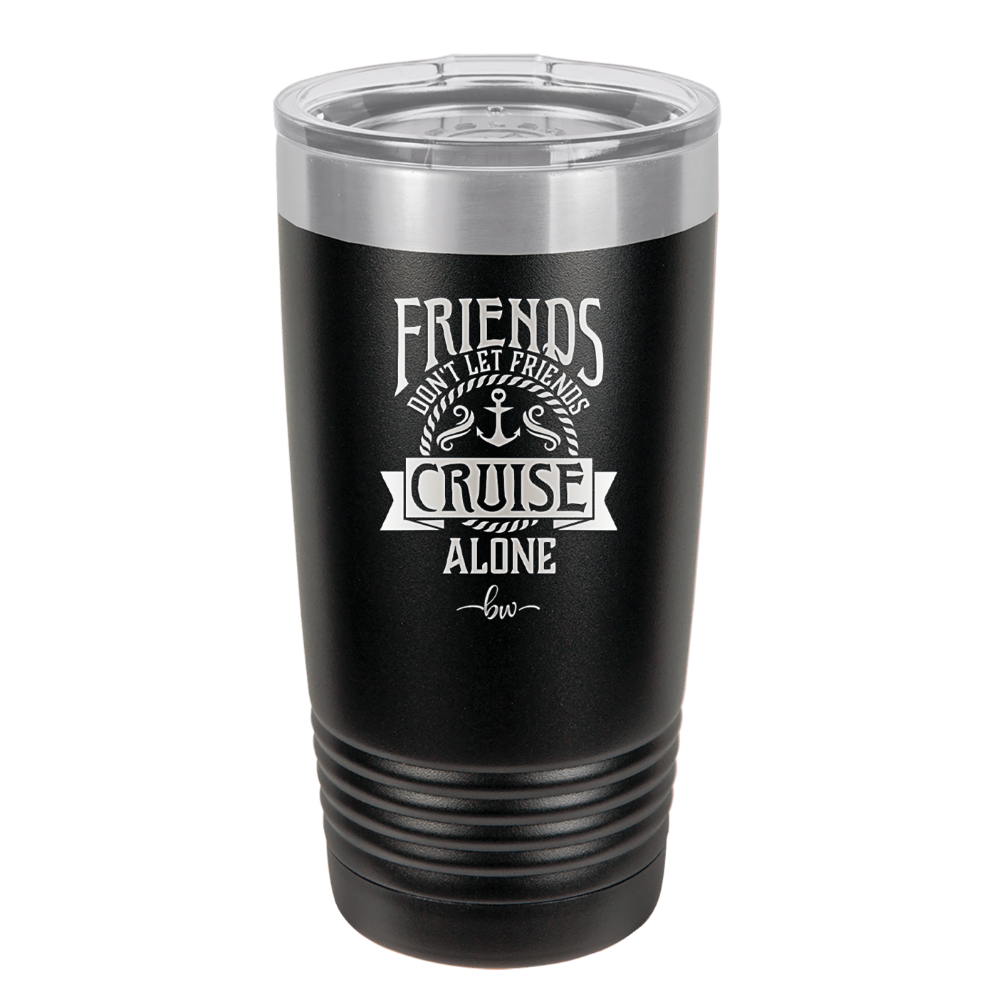 Friends Don't Let Friends Cruise Alone 2 - Laser Engraved Stainless Steel Drinkware - 1451 -