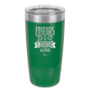 Friends Don't Let Friends Cruise Alone 2 - Laser Engraved Stainless Steel Drinkware - 1451 -