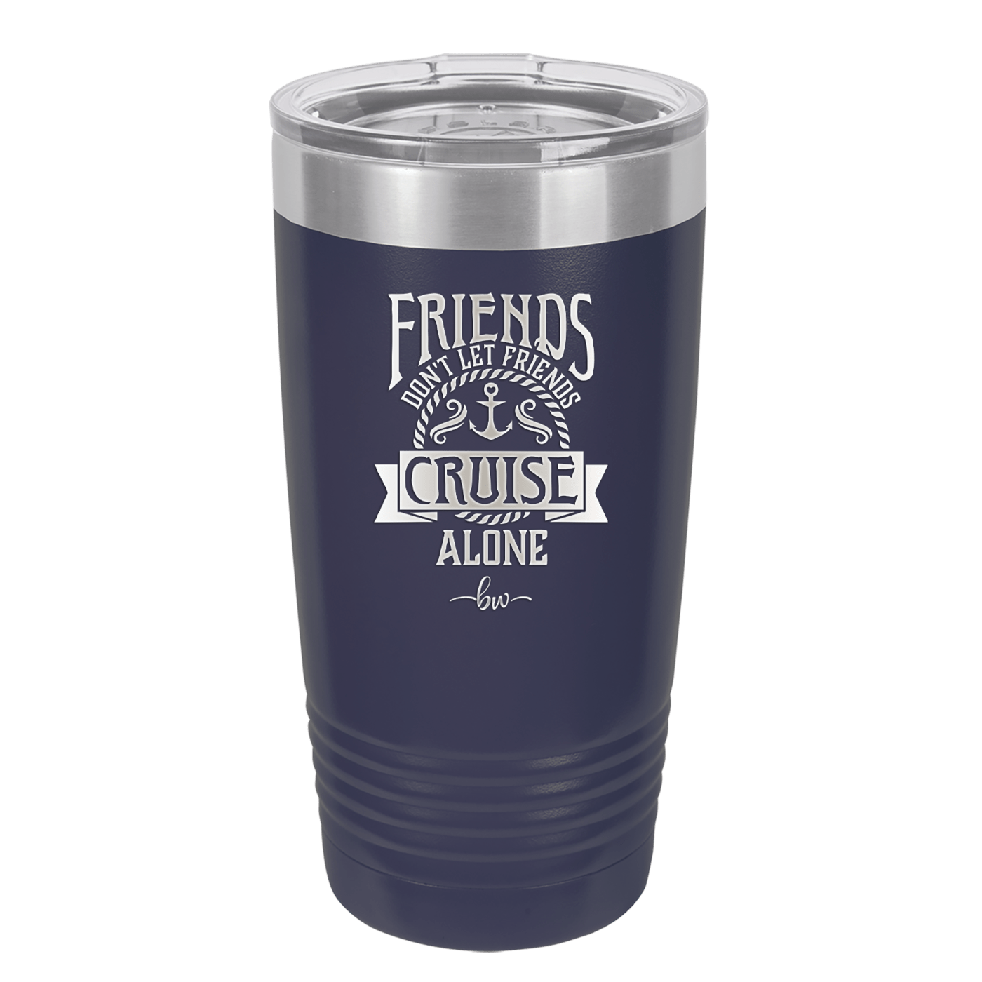 Friends Don't Let Friends Cruise Alone 2 - Laser Engraved Stainless Steel Drinkware - 1451 -