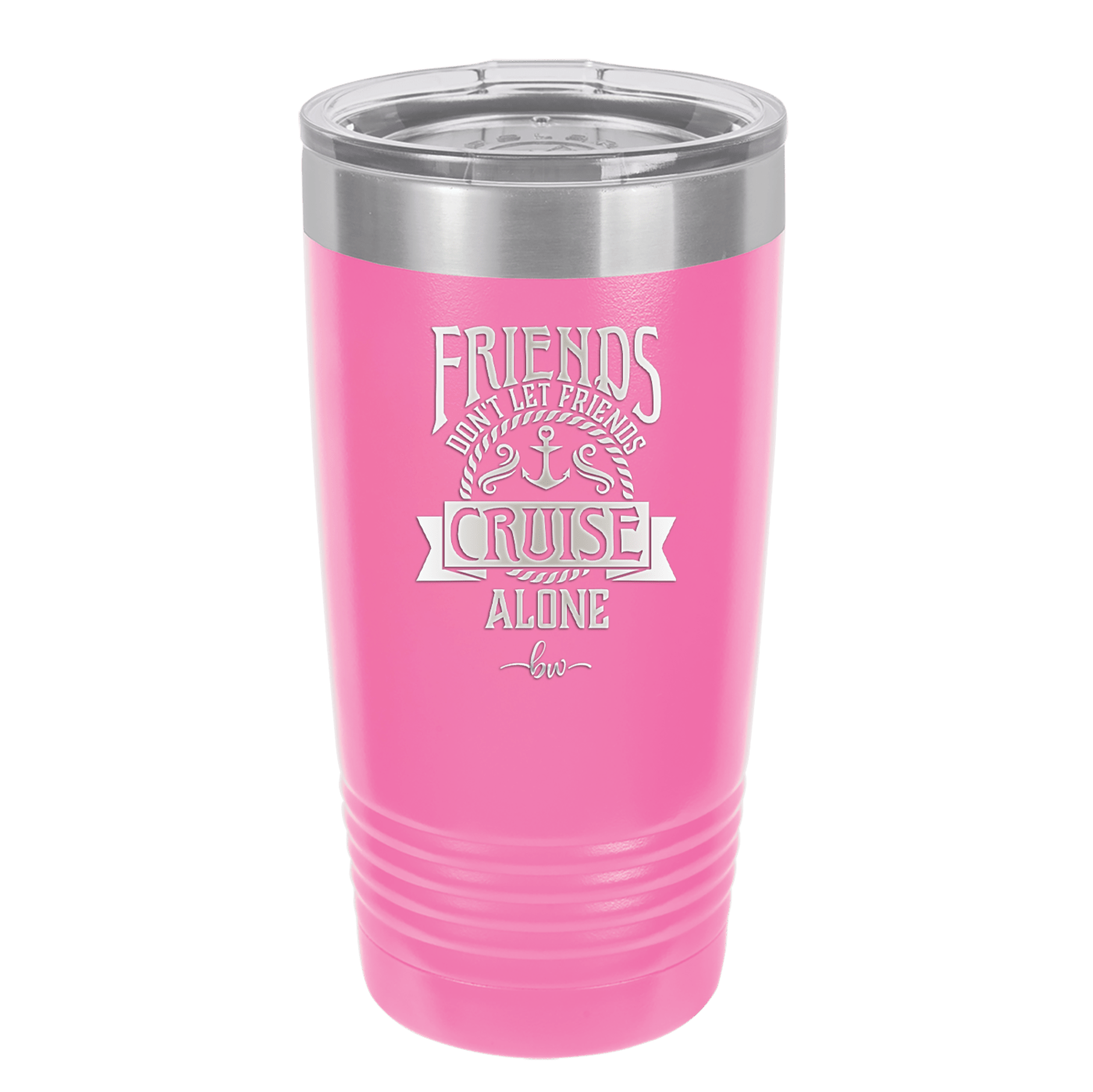 Friends Don't Let Friends Cruise Alone 2 - Laser Engraved Stainless Steel Drinkware - 1451 -