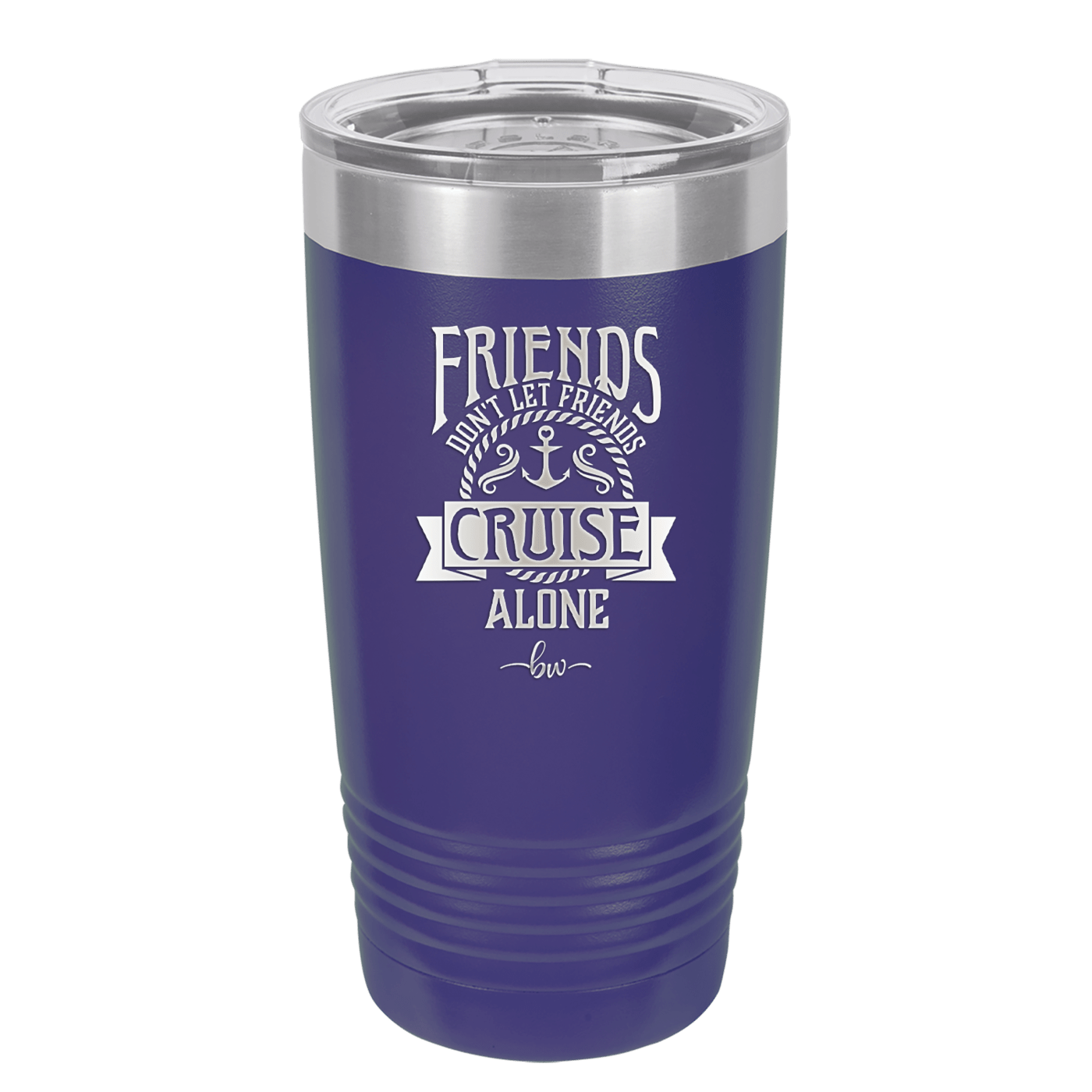 Friends Don't Let Friends Cruise Alone 2 - Laser Engraved Stainless Steel Drinkware - 1451 -