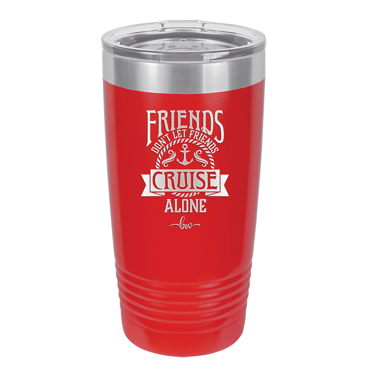 Friends Don't Let Friends Cruise Alone 2 - Laser Engraved Stainless Steel Drinkware - 1451 -