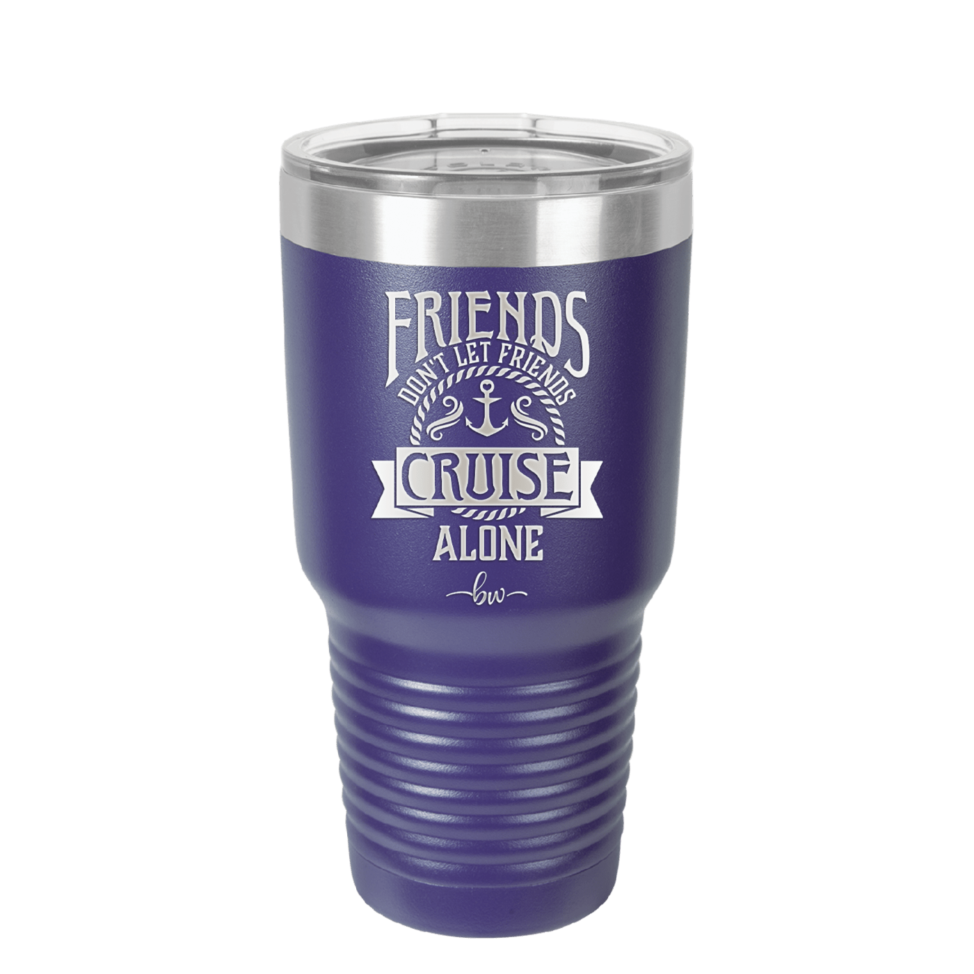 Friends Don't Let Friends Cruise Alone 2 - Laser Engraved Stainless Steel Drinkware - 1451 -