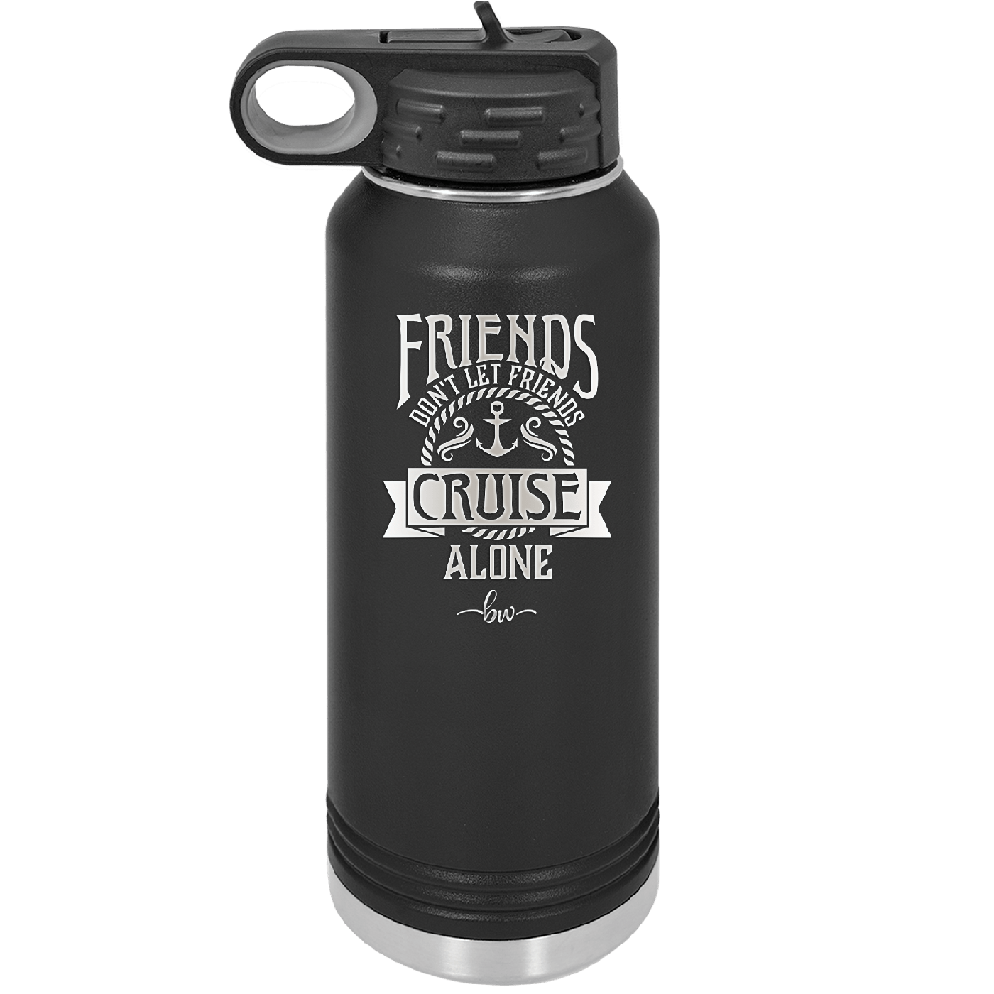 Friends Don't Let Friends Cruise Alone 2 - Laser Engraved Stainless Steel Drinkware - 1451 -