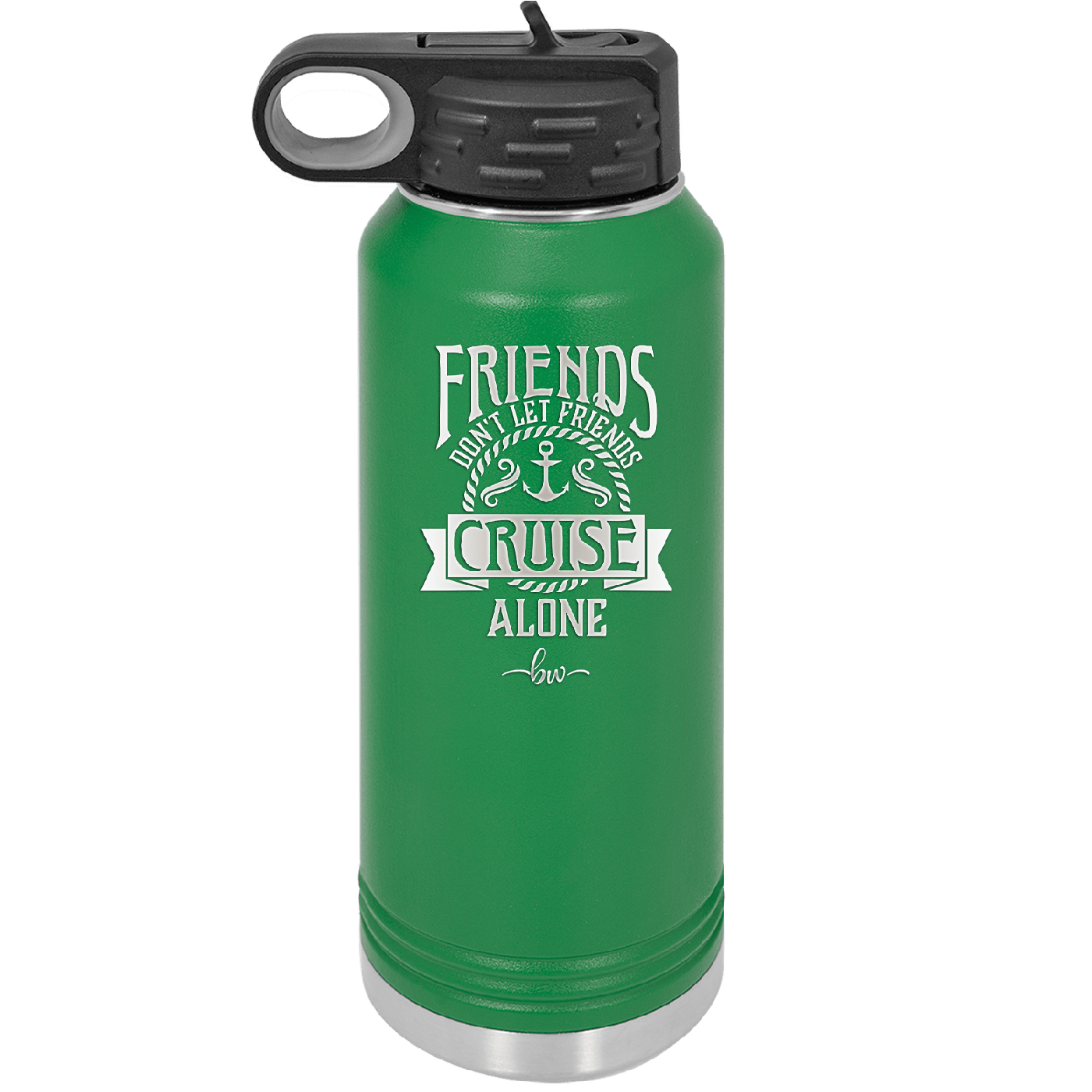 Friends Don't Let Friends Cruise Alone 2 - Laser Engraved Stainless Steel Drinkware - 1451 -