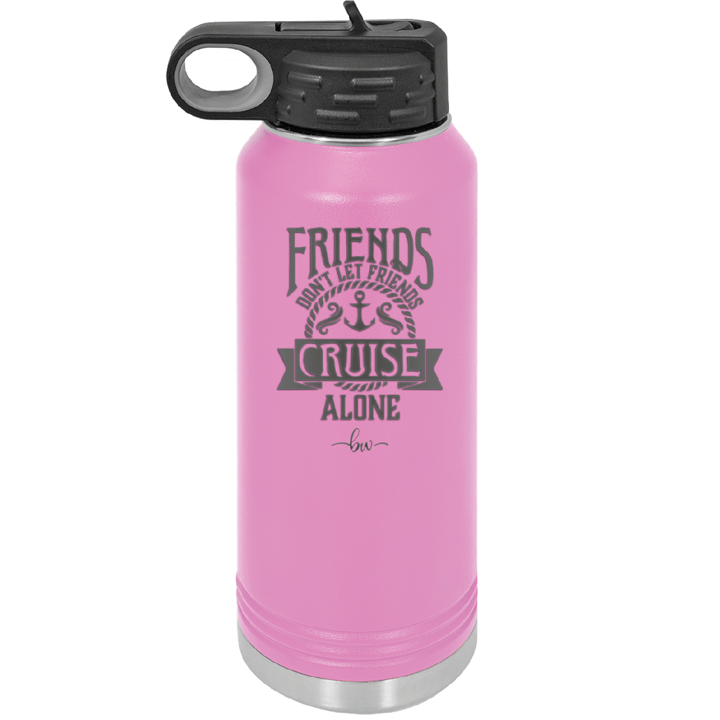 Friends Don't Let Friends Cruise Alone 2 - Laser Engraved Stainless Steel Drinkware - 1451 -