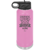 Friends Don't Let Friends Cruise Alone 2 - Laser Engraved Stainless Steel Drinkware - 1451 -