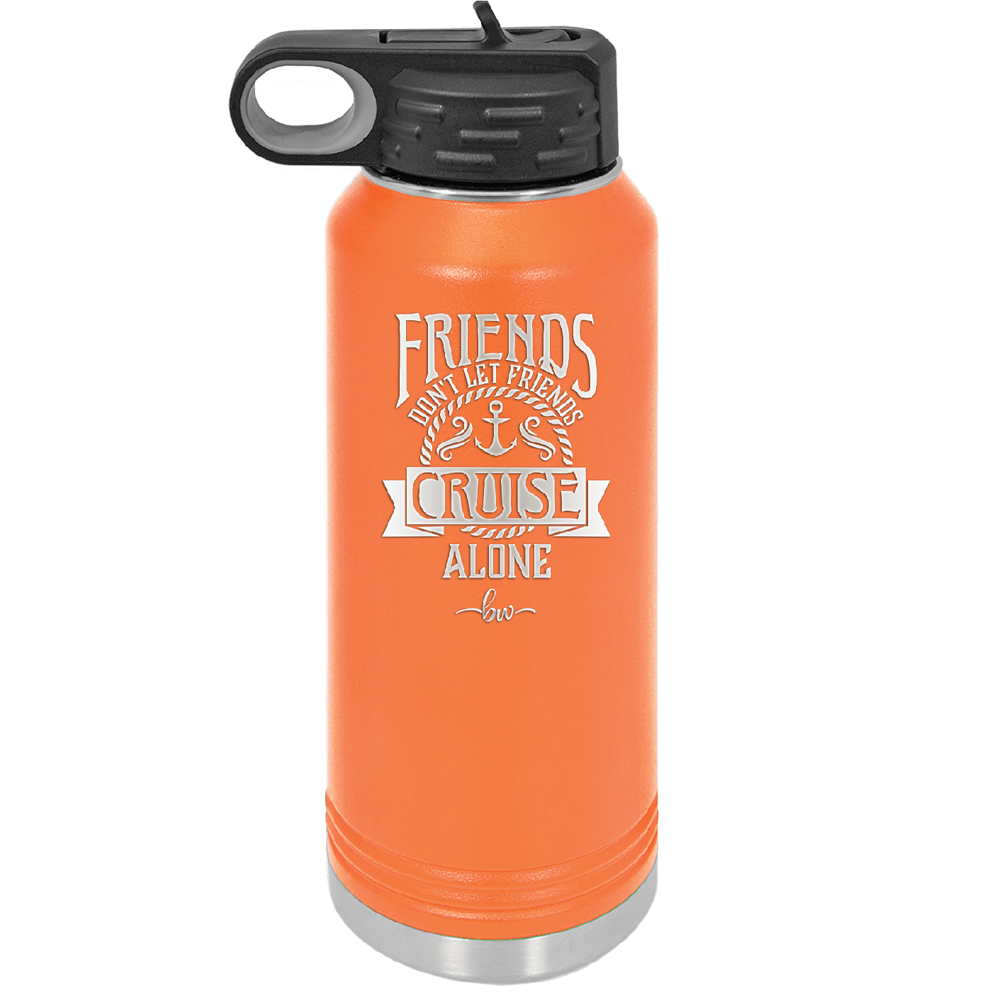 Friends Don't Let Friends Cruise Alone 2 - Laser Engraved Stainless Steel Drinkware - 1451 -