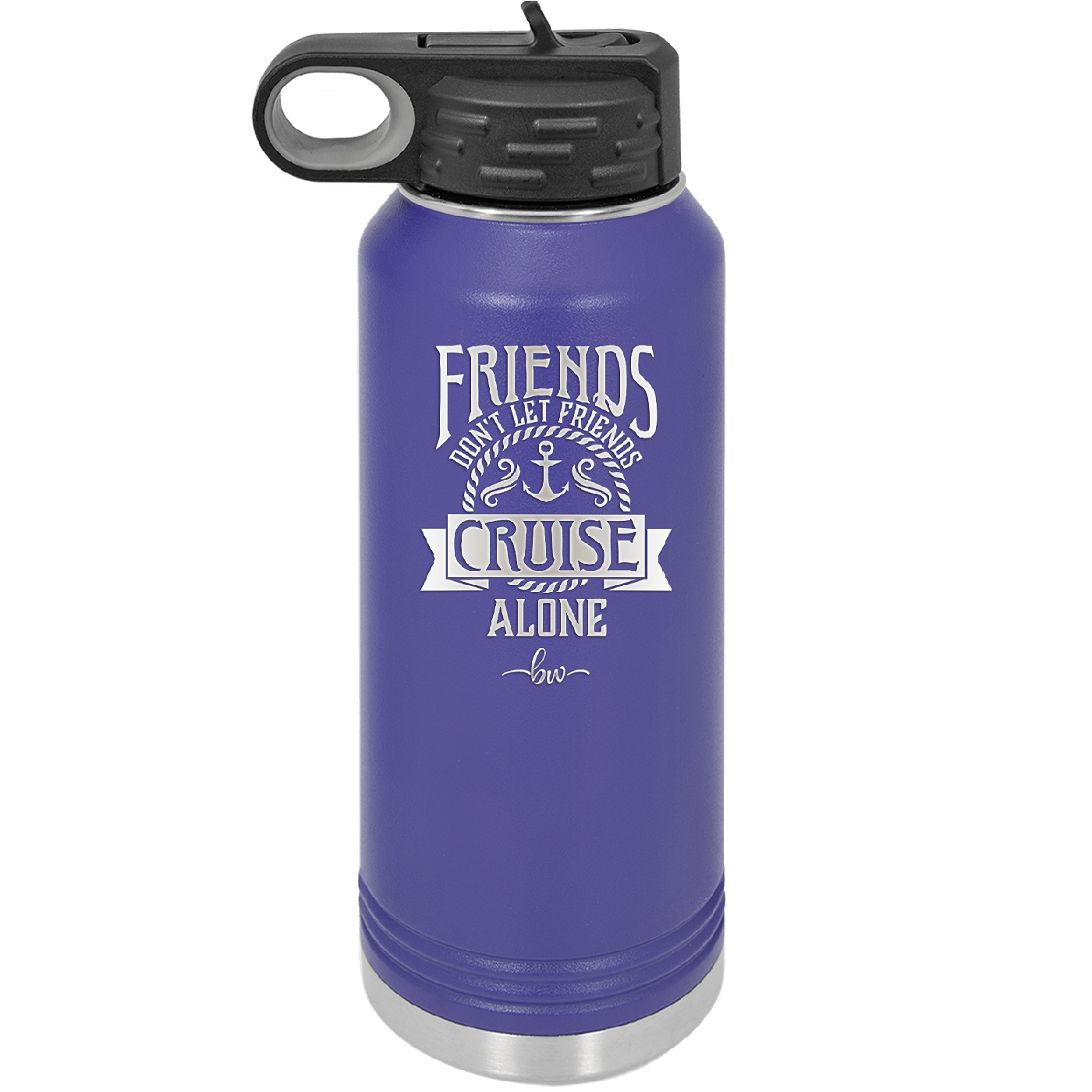 Friends Don't Let Friends Cruise Alone 2 - Laser Engraved Stainless Steel Drinkware - 1451 -