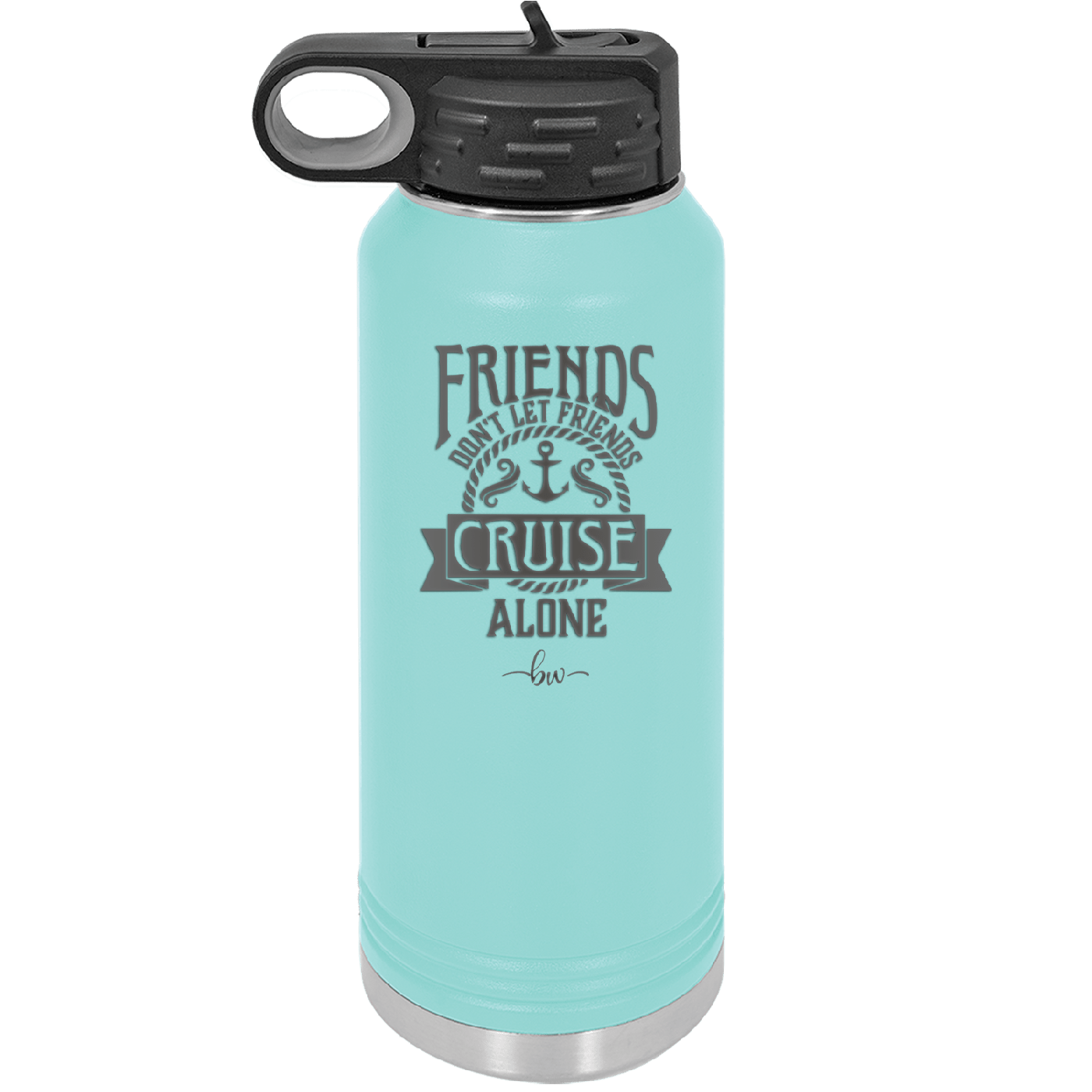 Friends Don't Let Friends Cruise Alone 2 - Laser Engraved Stainless Steel Drinkware - 1451 -