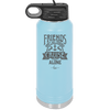 Friends Don't Let Friends Cruise Alone 2 - Laser Engraved Stainless Steel Drinkware - 1451 -