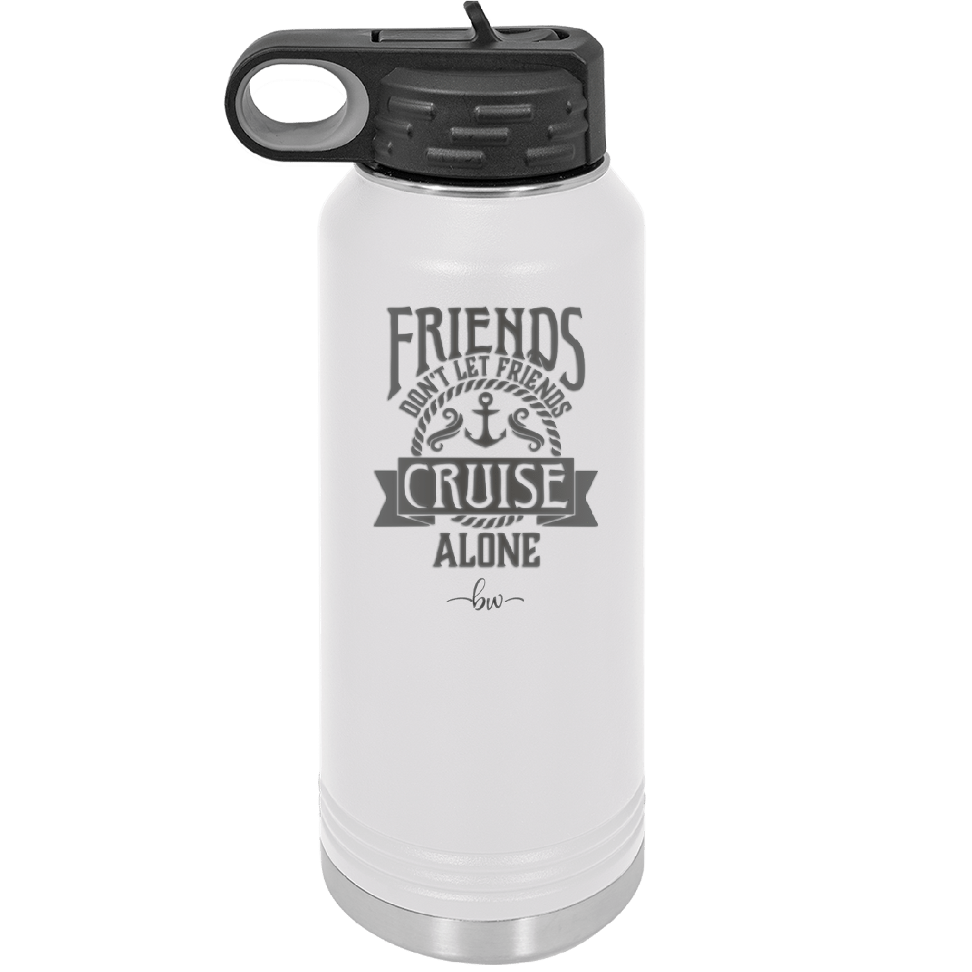 Friends Don't Let Friends Cruise Alone 2 - Laser Engraved Stainless Steel Drinkware - 1451 -