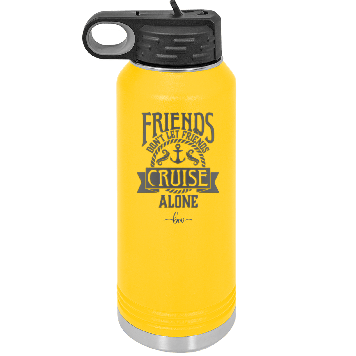 Friends Don't Let Friends Cruise Alone 2 - Laser Engraved Stainless Steel Drinkware - 1451 -