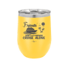 Friends Don't Let Friends Cruise Alone 3 - Laser Engraved Stainless Steel Drinkware - 1452 -