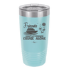 Friends Don't Let Friends Cruise Alone 3 - Laser Engraved Stainless Steel Drinkware - 1452 -