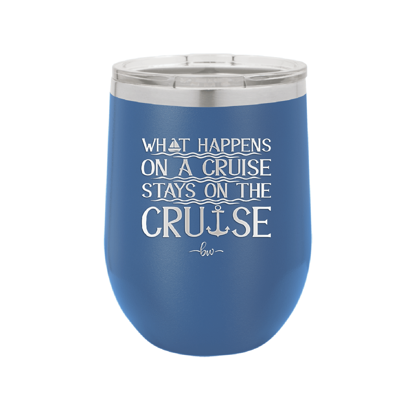 What Happens on a Cruise Stays on the Cruise 1 - Laser Engraved Stainless Steel Drinkware - 1453 -