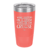 What Happens on a Cruise Stays on the Cruise 1 - Laser Engraved Stainless Steel Drinkware - 1453 -