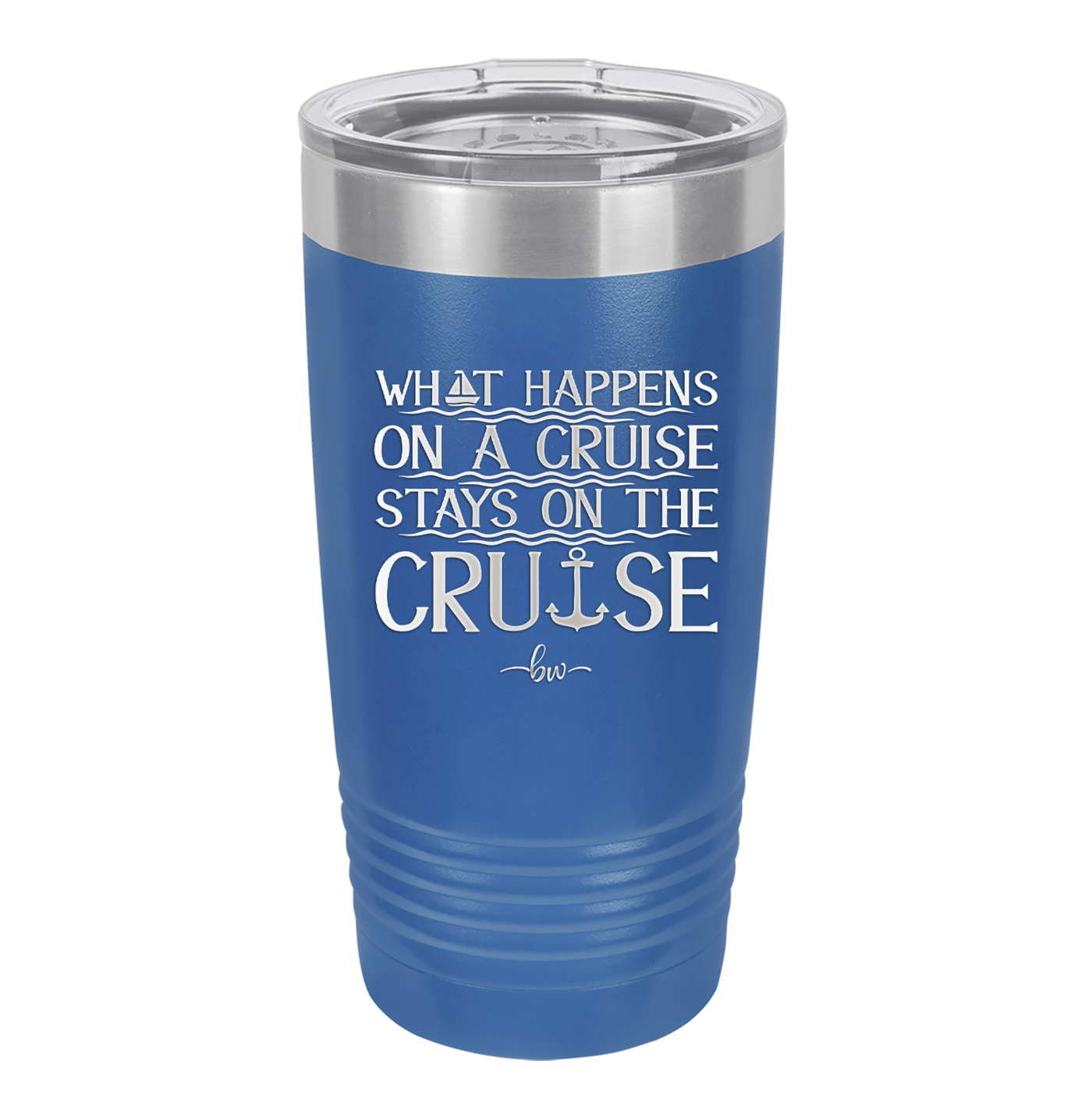 What Happens on a Cruise Stays on the Cruise 1 - Laser Engraved Stainless Steel Drinkware - 1453 -