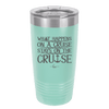 What Happens on a Cruise Stays on the Cruise 1 - Laser Engraved Stainless Steel Drinkware - 1453 -