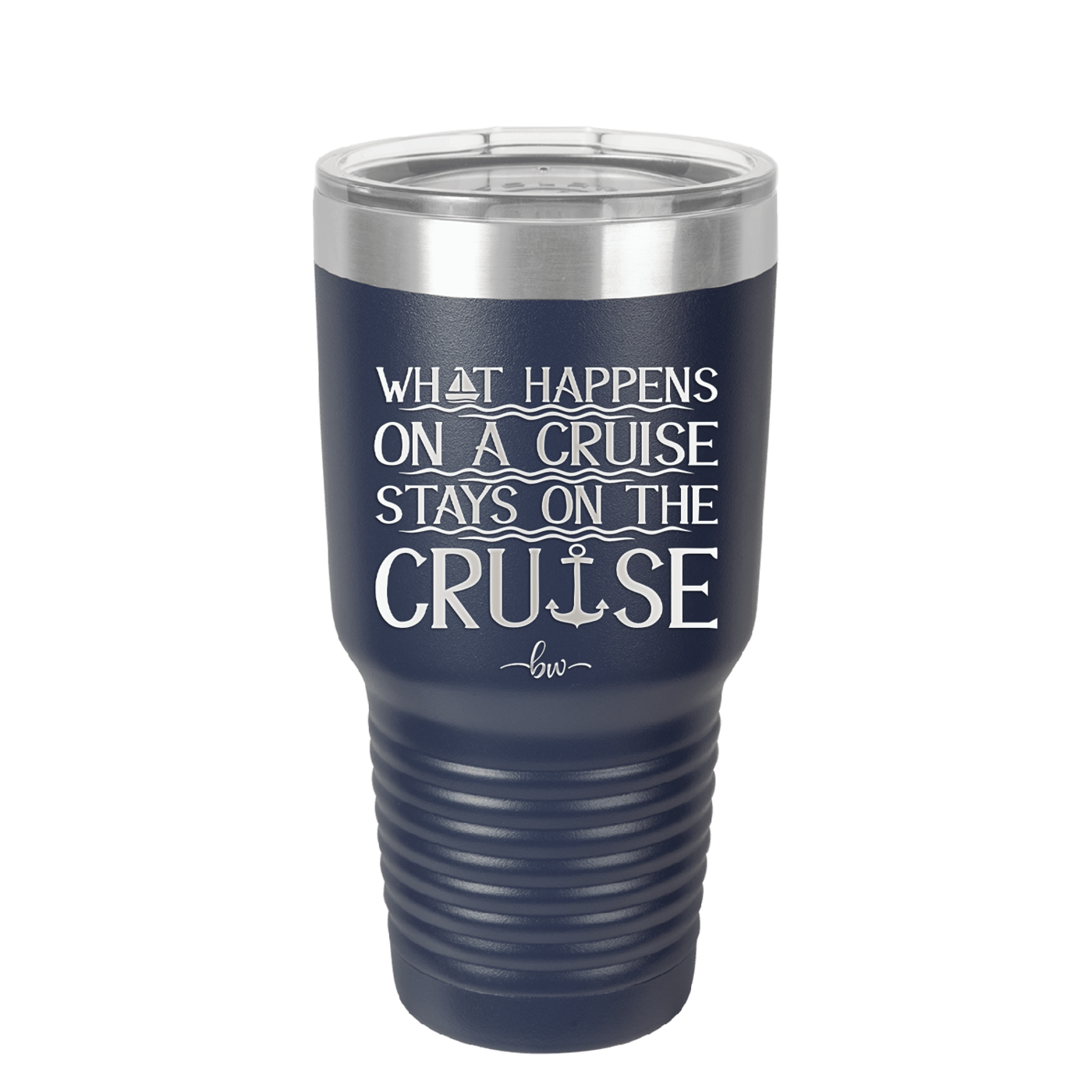 What Happens on a Cruise Stays on the Cruise 1 - Laser Engraved Stainless Steel Drinkware - 1453 -