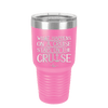 What Happens on a Cruise Stays on the Cruise 1 - Laser Engraved Stainless Steel Drinkware - 1453 -