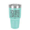 What Happens on a Cruise Stays on the Cruise 1 - Laser Engraved Stainless Steel Drinkware - 1453 -
