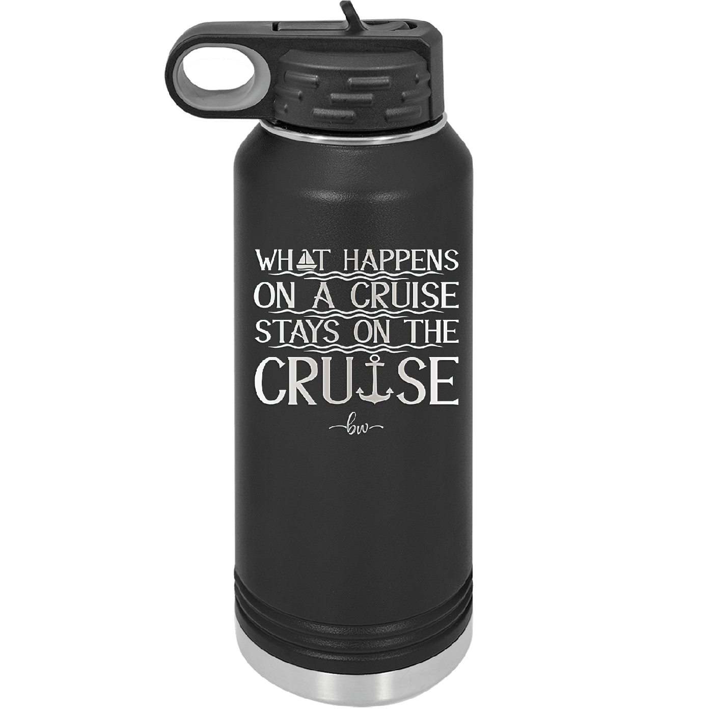What Happens on a Cruise Stays on the Cruise 1 - Laser Engraved Stainless Steel Drinkware - 1453 -