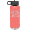 What Happens on a Cruise Stays on the Cruise 1 - Laser Engraved Stainless Steel Drinkware - 1453 -