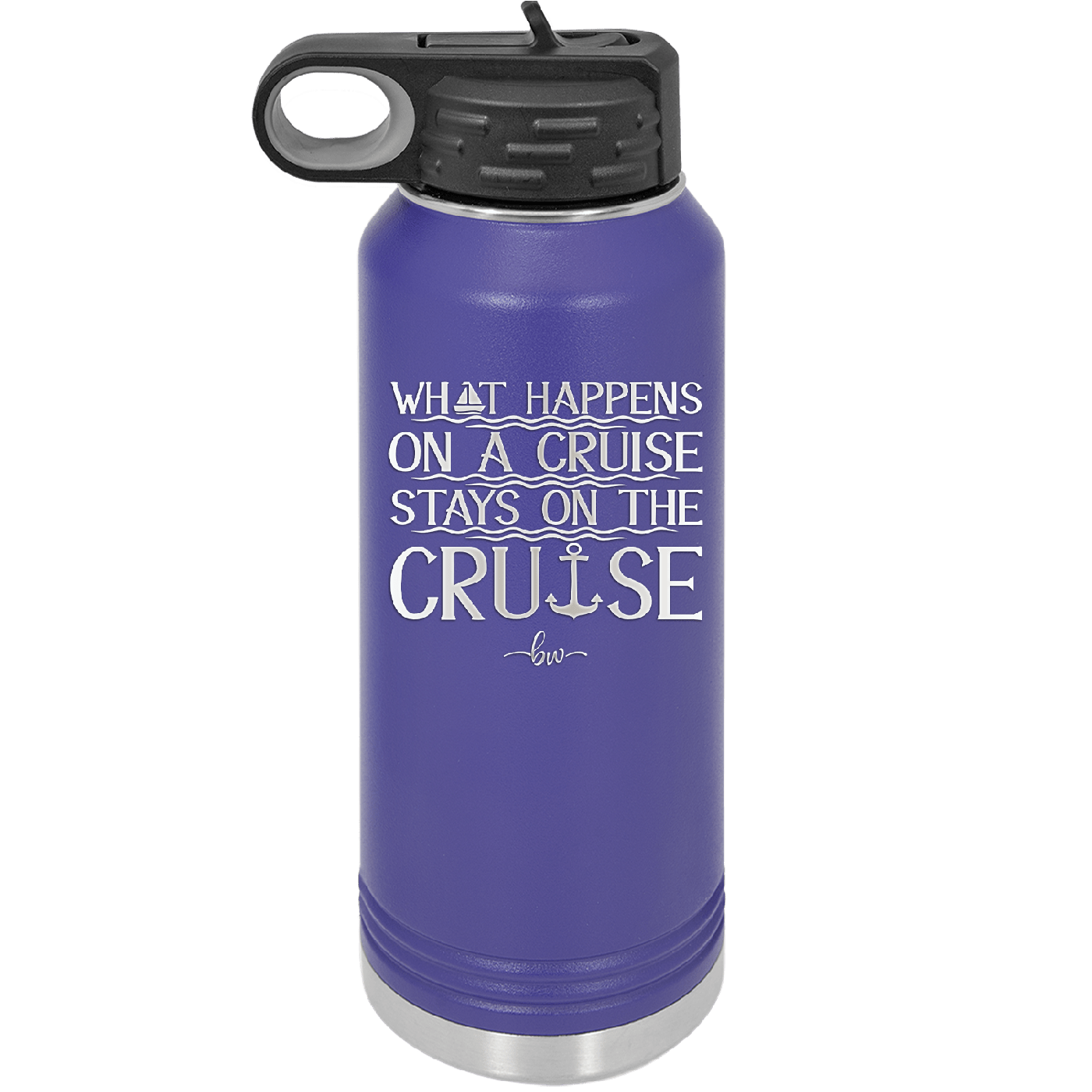What Happens on a Cruise Stays on the Cruise 1 - Laser Engraved Stainless Steel Drinkware - 1453 -