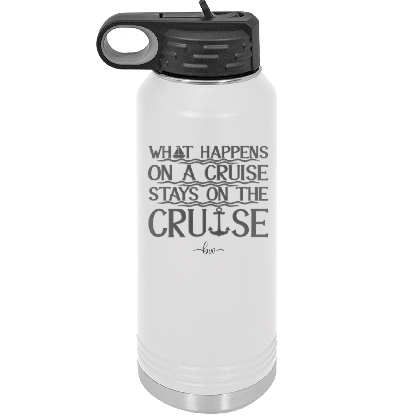 What Happens on a Cruise Stays on the Cruise 1 - Laser Engraved Stainless Steel Drinkware - 1453 -