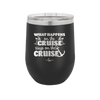 What Happens on a Cruise Stays on the Cruise 2 - Laser Engraved Stainless Steel Drinkware - 1454 -