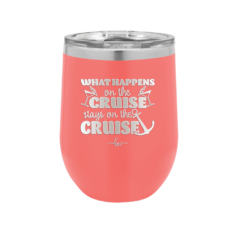 What Happens on a Cruise Stays on the Cruise 2 - Laser Engraved Stainless Steel Drinkware - 1454 -