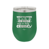 What Happens on a Cruise Stays on the Cruise 2 - Laser Engraved Stainless Steel Drinkware - 1454 -