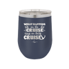 What Happens on a Cruise Stays on the Cruise 2 - Laser Engraved Stainless Steel Drinkware - 1454 -