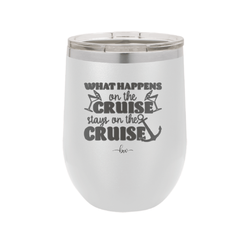 What Happens on a Cruise Stays on the Cruise 2 - Laser Engraved Stainless Steel Drinkware - 1454 -
