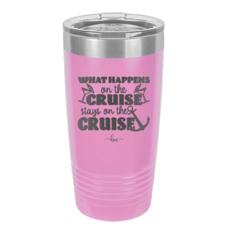 What Happens on a Cruise Stays on the Cruise 2 - Laser Engraved Stainless Steel Drinkware - 1454 -