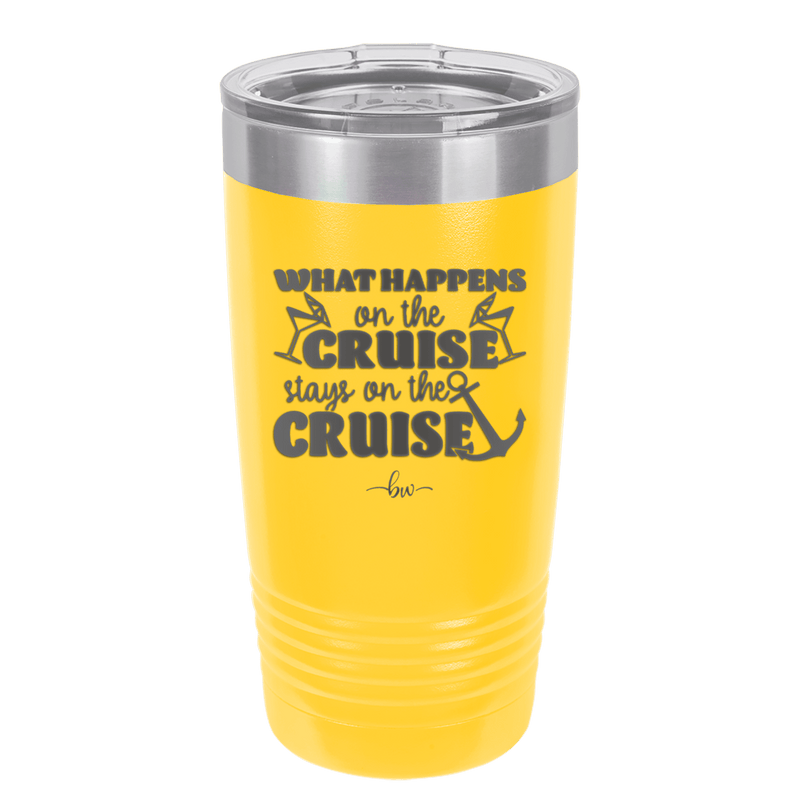 What Happens on a Cruise Stays on the Cruise 2 - Laser Engraved Stainless Steel Drinkware - 1454 -