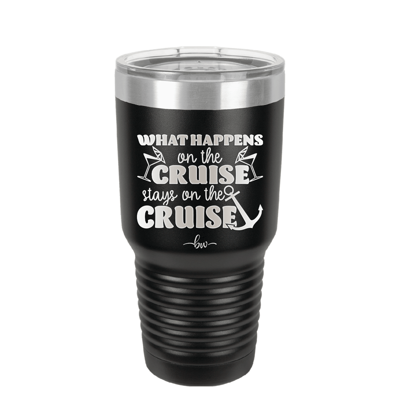 What Happens on a Cruise Stays on the Cruise 2 - Laser Engraved Stainless Steel Drinkware - 1454 -