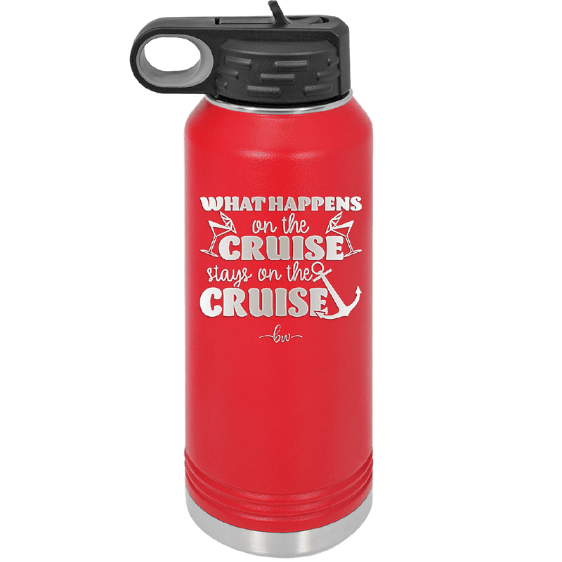 What Happens on a Cruise Stays on the Cruise 2 - Laser Engraved Stainless Steel Drinkware - 1454 -